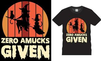 Zero Amucks Given vector graphic T-Shirt design template