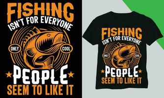 Fishing isn't for everyone people seem to like it.Trendy t shirt design,Custom t shirt design and vector cool design .