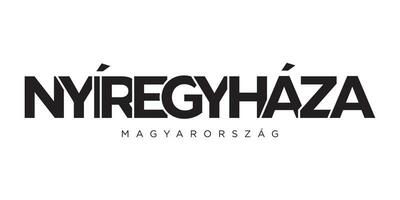 Nyiregyhaza in the Hungary emblem. The design features a geometric style, vector illustration with bold typography in a modern font. The graphic slogan lettering.