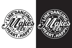 Line Dancing Makes My Heart Happy- Dancing T shirt Design. EPS t-shirt design, Calligraphy t-shirt design vector