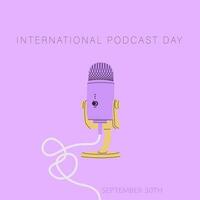 International Podcast Day. Postcard or banner for September 30th. Studio microphone on a stand. Vector illustration for design.