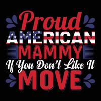 Proud American mammy if you don't like it move shirt print template vector