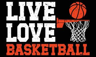 Live Love Basketball sports t shirt design. vector