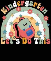 Kindergarten let's do this t shirt design vector