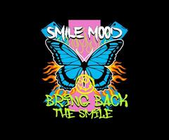 smile mood slogan print design with burning butterfly in grunge style for streetwear and urban style t-shirt design, hoodies, etc vector