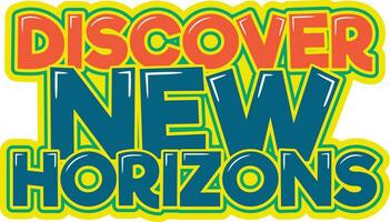 Discover New Horizons Lettering Vector