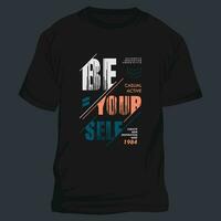 ser tú mismo letras gráfico, tipografía t camisa, vector diseño ilustración, bueno para casual estilo