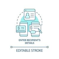 Enter recipient details turquoise concept icon. Net banking. Transfer money activity abstract idea thin line illustration. Isolated outline drawing. Editable stroke vector