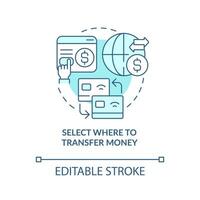 Select where to transfer money turquoise concept icon. Net banking. Instant payments abstract idea thin line illustration. Isolated outline drawing. Editable stroke vector