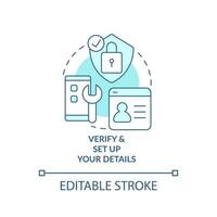Verify and set up details turquoise concept icon. Web wallet. Account opening abstract idea thin line illustration. Isolated outline drawing. Editable stroke vector
