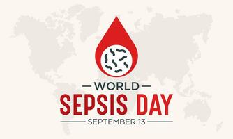 World Sepsis day is observed every year on September 13. Vector template for banner, greeting card, poster with background. Vector illustration.