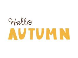 Hello Autumn Lettering. Hand Written Typography. Vector Illustration for card, sticker, label