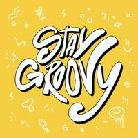 Stay Groovy retro colourful Wallpaper on the yellow Background. 90s style. Print for graphic tee, bomber. Vector positive illustration