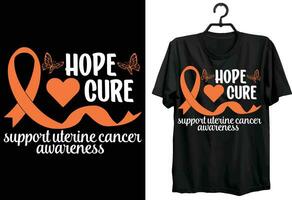 Hope Cure Support Uterine Cancer Awareness. Uterine Cancer T-shirt Design. Funny Gift Item Uterine Cancer T-shirt Design For Patients. vector