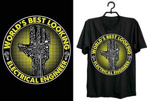 World's Best Looking Electrical Engineer. Electrical Engineering T-shirt Design. Funny Gift Item Electrical Engineering T-shirt Design For Electrical Engineers. vector