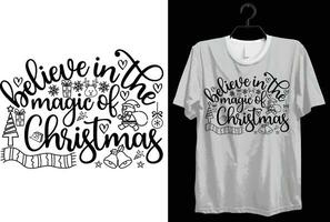 Believe In The Magic Of Christmas. Funny Gift Item Merry Christmas T-shirt Design For Christmas Lovers. vector