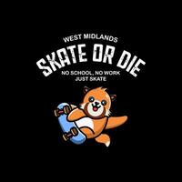 T-shirt design skate or die. No school, no work just skate vector