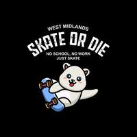 T-shirt design skate or die. No school, no work just skate vector