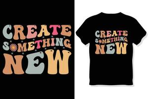 crear alguna cosa nuevo motivacional elegante y Perfecto tipografía t camisa diseño permanecer frio y brillar vector