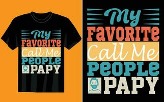 my favorite call me people papy t-shirt Design vector