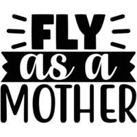 fly as a mother vector