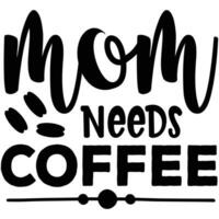 mom needs coffee vector