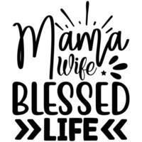 mama wife blessed life vector