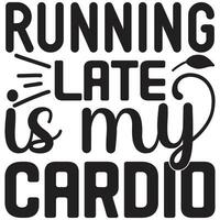 running late is my cardio vector