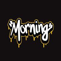 morning word text street art graffiti tagging vector