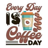 International coffee day quote t shirt design vector