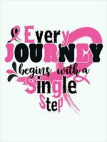 Every journey begins with a single step, breast cancer awareness t-shirt design. vector