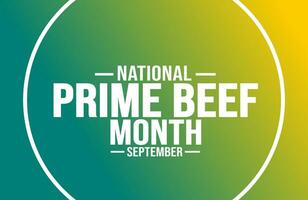 September is National Prime Beef Month background template. Holiday concept. background, banner, placard, card, and poster design template with text inscription and standard color. vector illustration