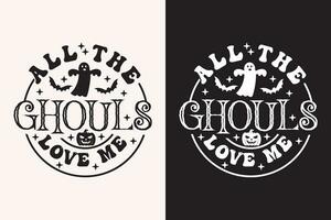 All the Ghouls Love Me EPS t-shirt Design vector