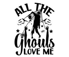 Halloween Lettering Quotes Printable Poster Tote Bag Mug T-Shirt Design Spooky Sayings All Ghouls Love Me vector