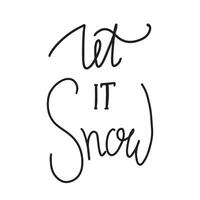 Christmas and New Year calligraphy phrase Let It Snow. Vector black typography isolated on white background. Modern hand drawn lettering for greeting cards, posters, t-shirts etc.