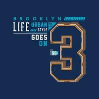 brooklyn life goes on graphic typography, t shirt vector, design fashion, illustration, good for casual style vector