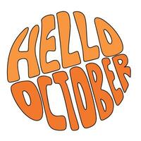 Hello October. Handwriting Autumn short phrase. Calligraphy lettering for Fall decor. Vector illustration