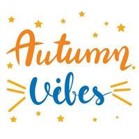 Autumn vibes, saying text. Autumn handwriting text. Fall quote. Autumn short phrase composition. Vector illustration.