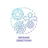 Reframe objections blue gradient concept icon. Product benefits. Provide information. Sales technique. Selling strategy. Round shape line illustration. Abstract idea. Graphic design. Easy to use vector