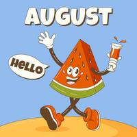 Hello August. Retro groovy slice of watermelon character greets and holding a refreshing cocktail. Summer background, square format, dialog box. Vector cartoon illustration.