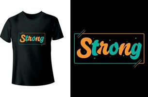 Strong Typography T shirt Design vector