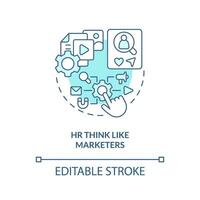 HR think like marketers turquoise concept icon. Job advertising. Recruitment trend abstract idea thin line illustration. Isolated outline drawing. Editable stroke vector