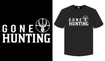 Gone hunting T shirt , Hunting typography and graphic element illustration tee vector