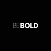 Be Bold Empowering motivational quote black background vector