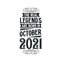 Born in October 2021 Retro Vintage Birthday, real legend are born in October 2021 vector