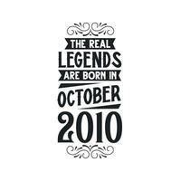 Born in October 2010 Retro Vintage Birthday, real legend are born in October 2010 vector