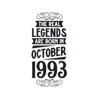 Born in October 1993 Retro Vintage Birthday, real legend are born in October 1993 vector