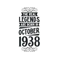 Born in October 1938 Retro Vintage Birthday, real legend are born in October 1938 vector