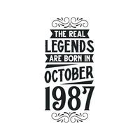 Born in October 1987 Retro Vintage Birthday, real legend are born in October 1987 vector