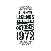 Born in October 1972 Retro Vintage Birthday, real legend are born in October 1972 vector